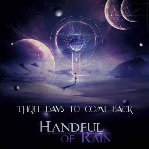 HANDFUL OF RAIN - Three Days To Come Back cover 