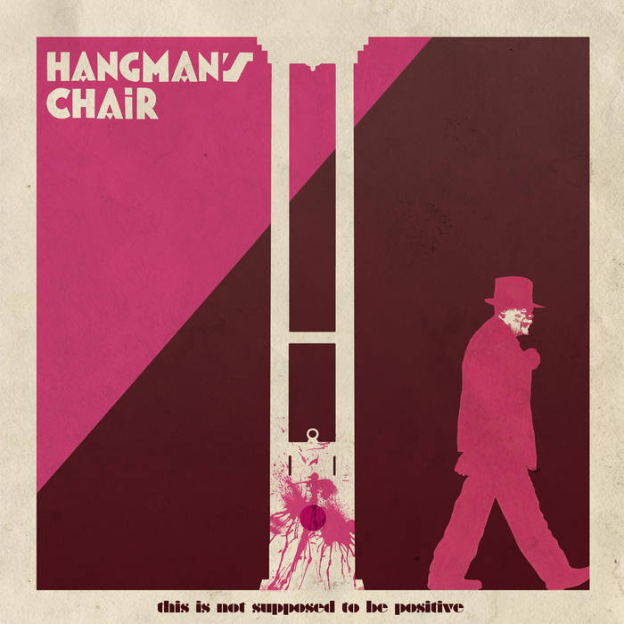 HANGMAN'S CHAIR - This Is Not Supposed To Be Positive cover 