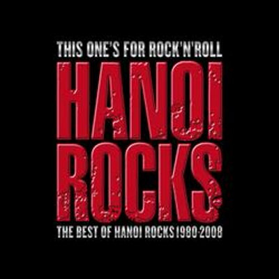 HANOI ROCKS - This One's for Rock'n'Roll: The Best of Hanoi Rocks 1980–2008 cover 