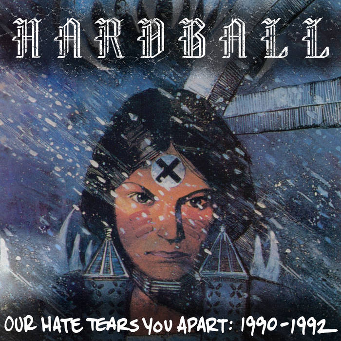 HARDBALL - Our Hate Tears You Apart: 1990​-​1992 cover 