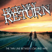 HATE MAY RETURN - The Thin Line Between Love And Hate cover 