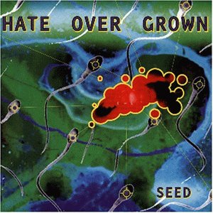 HATE OVER GROWN - Seed cover 