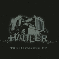 HAULER - The Haymaker cover 