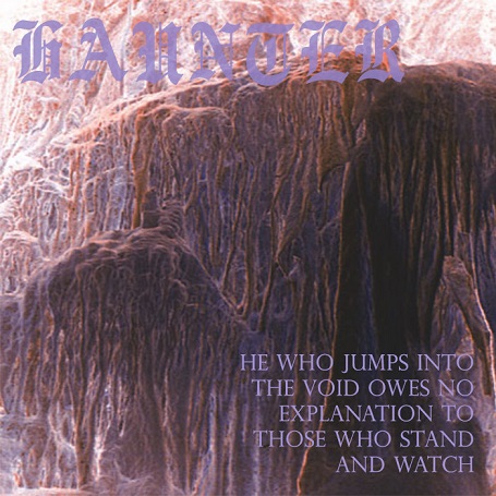 HAUNTER - He Who Jumps into the Void Owes No Explanation to Those Who Stand and Watch cover 