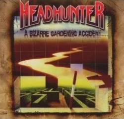 HEADHUNTER - A Bizarre Gardening Accident cover 