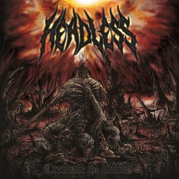 HEADLESS - Cremate the Living cover 
