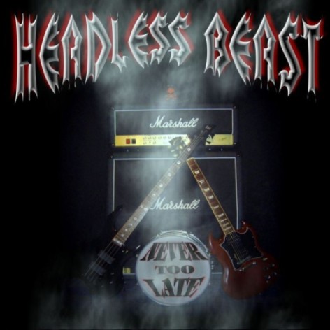 HEADLESS BEAST - Never Too Late cover 