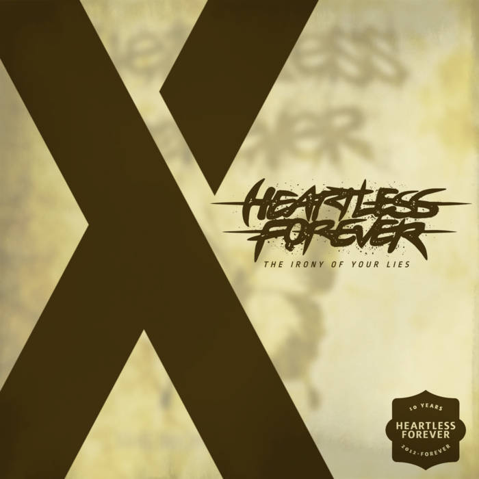 HEARTLESS FOREVER - Heartless Forever's 10th Anniversary: The Irony Of Your Lies cover 
