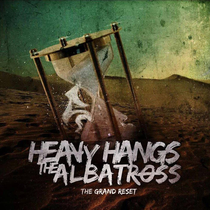 HEAVY HANGS THE ALBATROSS - The Grand Reset cover 