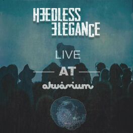 HEEDLESS ELEGANCE - Live At Akvarium cover 