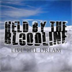 HELD BY THE BLOODLINE - Live The Dream cover 