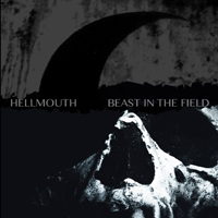 HELLMOUTH - Hellmouth / Beast In The Field cover 
