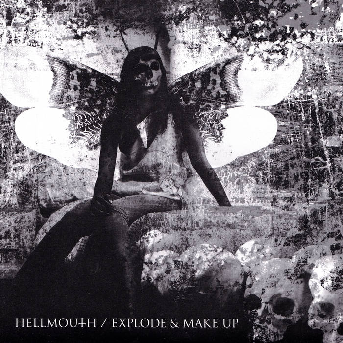 HELLMOUTH - Hellmouth / Explode & Make Up cover 