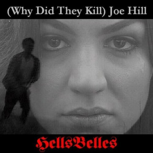 HELL'S BELLES - (Why Did They Kill) Joe Hill cover 