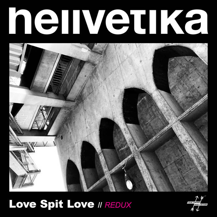 HELLVETIKA - Love Spit Love // Redux cover 
