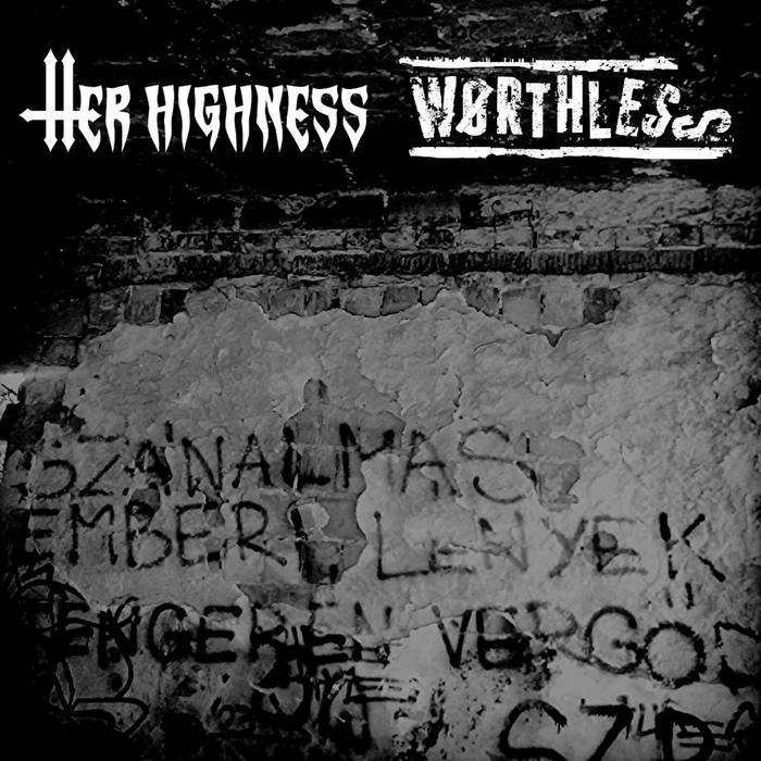 HER HIGHNESS - Her Highness ​/​ Worthless cover 