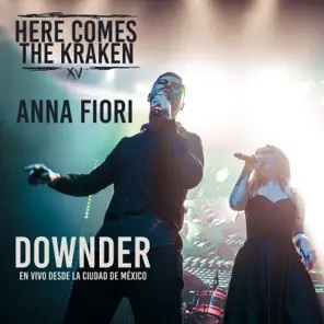 HERE COMES THE KRAKEN - Downder En Vivo Desde CDMX (with Anna Fiori) cover 