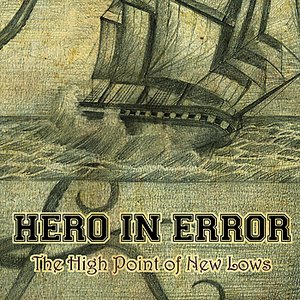 HERO IN ERROR - The High Point Of New Lows cover 