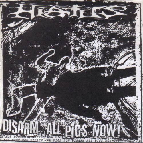 HIATUS - Disarm All Pigs Now! / Police Riot cover 