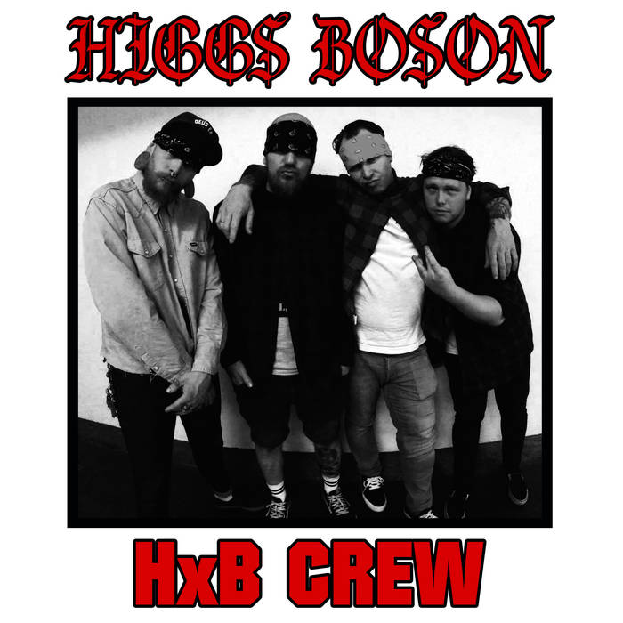 HIGGS BOSON - HxB Crew cover 