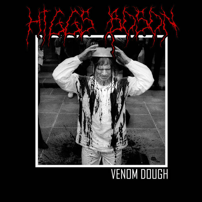 HIGGS BOSON - Venom Dough cover 