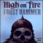 HIGH ON FIRE - Frost Hammer cover 