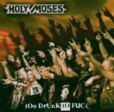 HOLY MOSES - Too Drunk to Fuck cover 