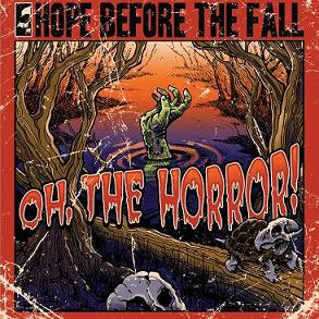 HOPE BEFORE THE FALL - Oh, The Horror! cover 
