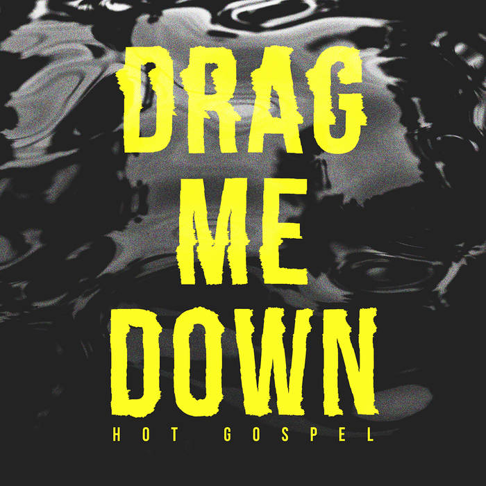 HOT GOSPEL - Drag Me Down cover 