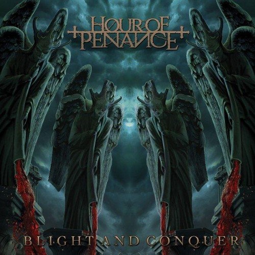 HOUR OF PENANCE - Blight And Conquer cover 