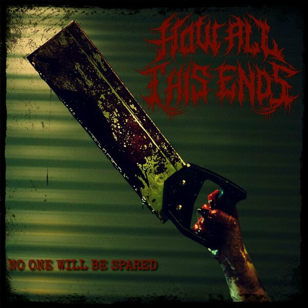 HOW ALL THIS ENDS - No One Will Be Spared cover 