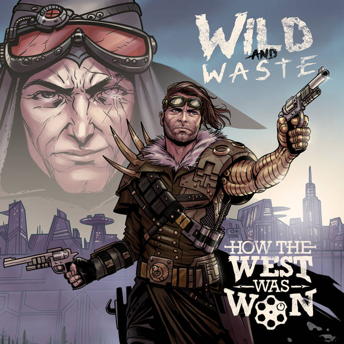 HOW THE WEST WAS WON - Wild And Waste cover 