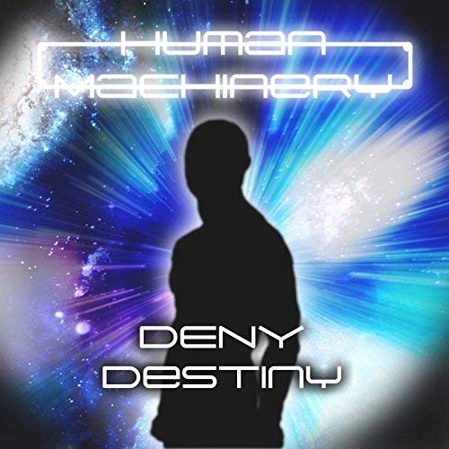 HUMAN MACHINERY - Deny Destiny cover 