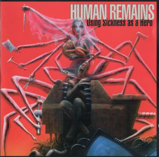 HUMAN REMAINS - Using Sickness as a Hero cover 