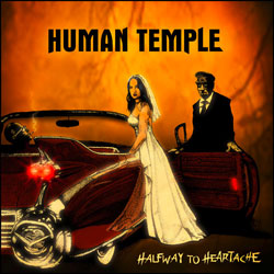 HUMAN TEMPLE - Halfway to Heartache cover 