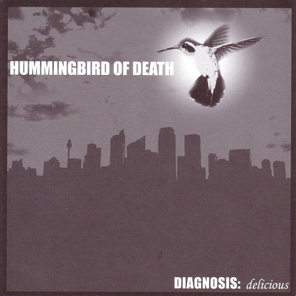 HUMMINGBIRD OF DEATH - Diagnosis: Delicious cover 
