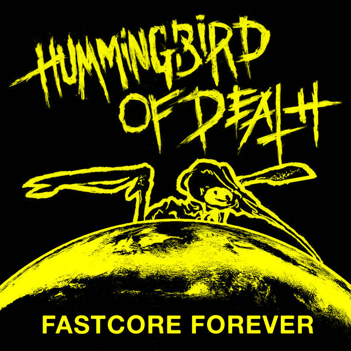 HUMMINGBIRD OF DEATH - Fastcore Forever cover 