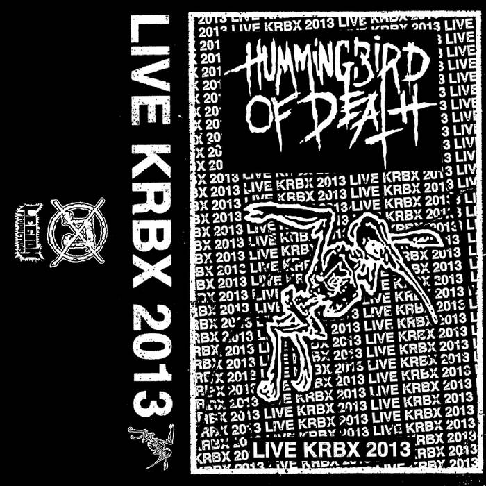 HUMMINGBIRD OF DEATH - Live KRBX 2013 cover 