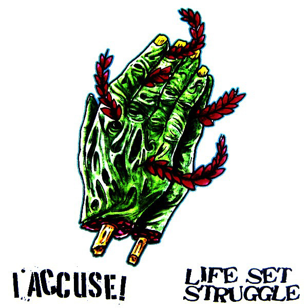 I ACCUSE! - I Accuse! / Life Set Struggle cover 