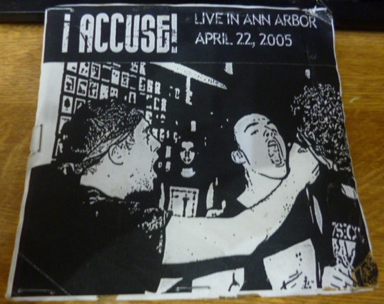 I ACCUSE! - Live In Ann Arbor April 22, 2005 cover 