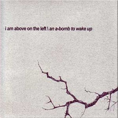 I AM ABOVE ON THE LEFT - An A-Bomb to Wake Up cover 