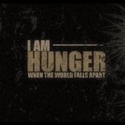 I AM HUNGER - When The World Falls Apart cover 
