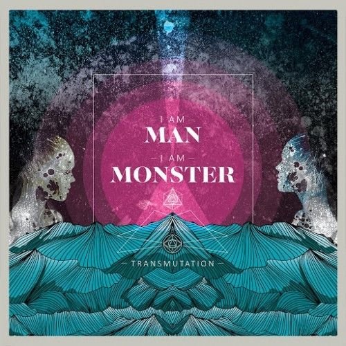 I AM MONSTER I AM MAN - Transmutation cover 