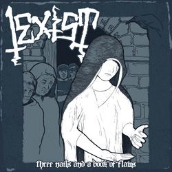 I EXIST - Three Nails And A Book Of Flaws cover 