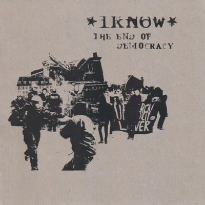 I KNOW - The End Of Democracy cover 