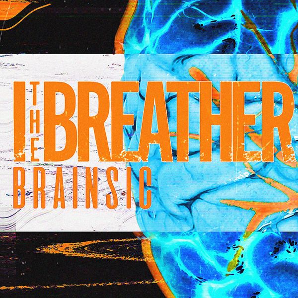 I THE BREATHER - Brainsic cover 