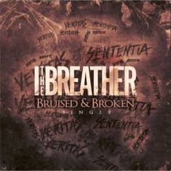 I THE BREATHER - Bruised & Broken cover 