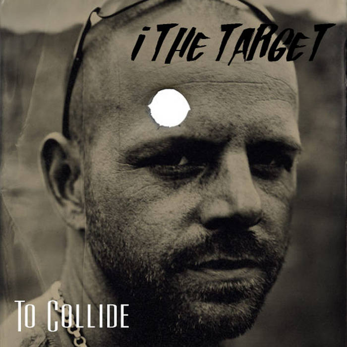 I THE TARGET - To Collide cover 