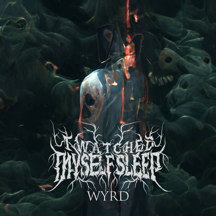 I WATCHED MYSELF SLEEP - Wyrd cover 