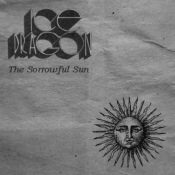 ICE DRAGON - The Sorrowful Sun cover 
